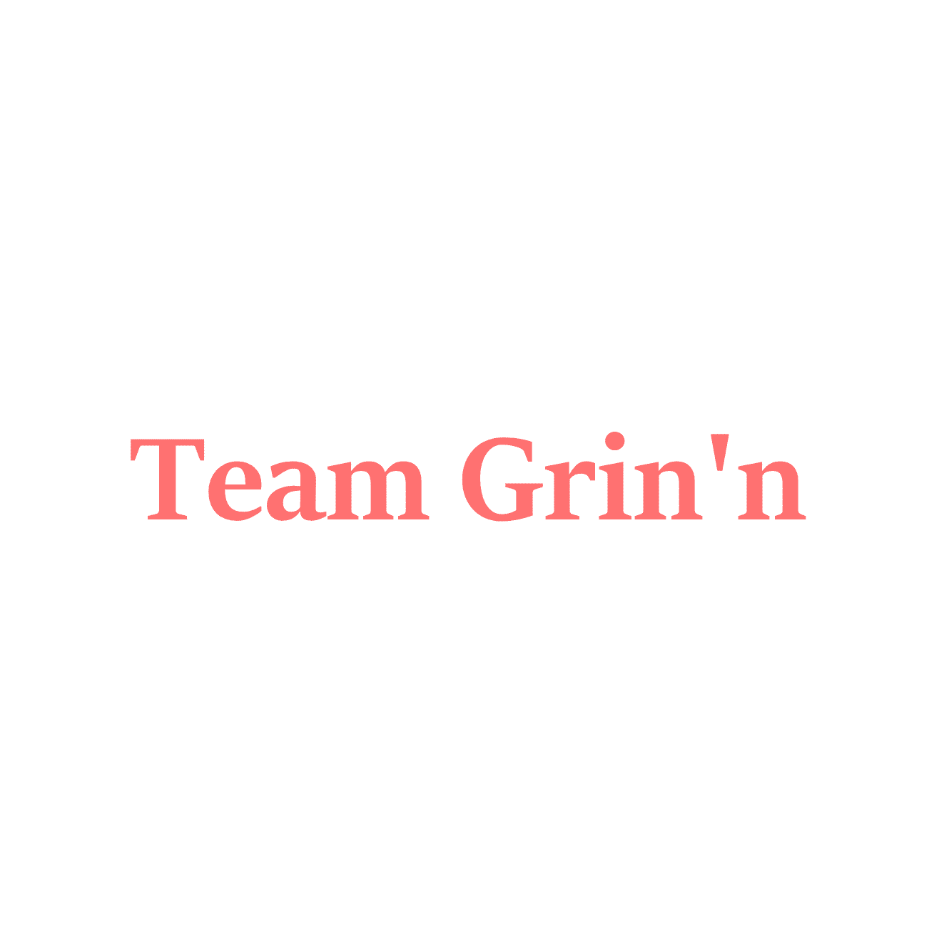 Team Grin’n